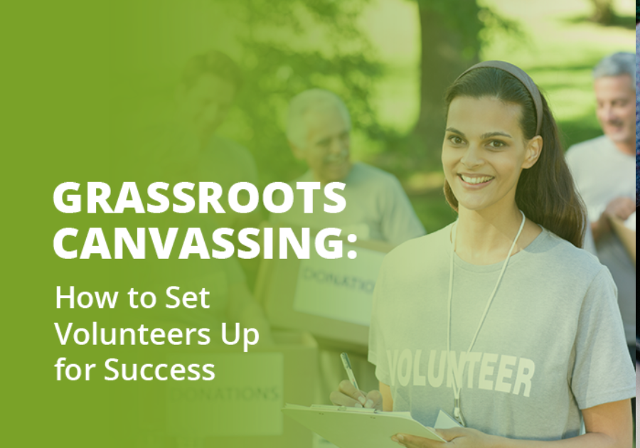 Grassroots Canvassing How to Set Volunteers Up for Success